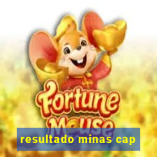 resultado minas cap